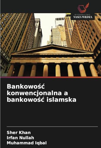 Bankowość konwencjonalna a bankowość islamska: DE von Wydawnictwo Nasza Wiedza