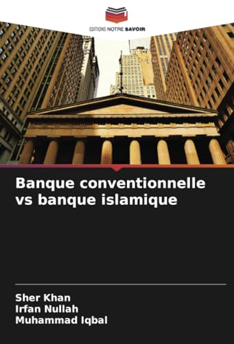 Banque conventionnelle vs banque islamique von Editions Notre Savoir