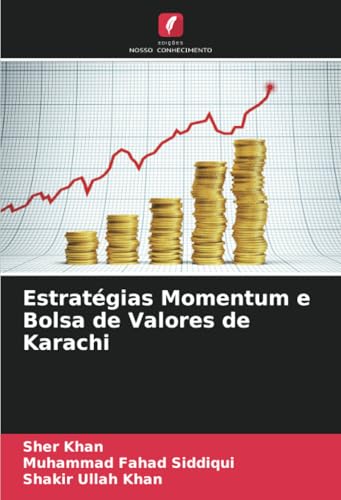 Estratégias Momentum e Bolsa de Valores de Karachi von Edições Nosso Conhecimento