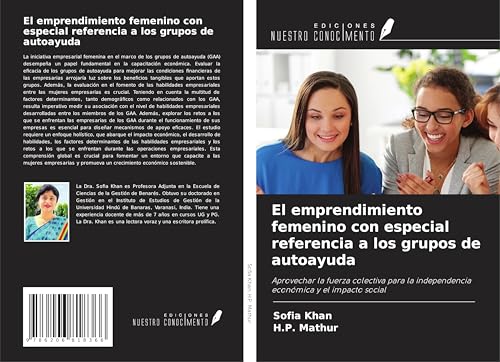 El emprendimiento femenino con especial referencia a los grupos de autoayuda: Aprovechar la fuerza colectiva para la independencia económica y el impacto social von Ediciones Nuestro Conocimiento