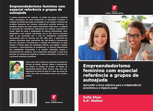 Empreendedorismo feminino com especial referência a grupos de autoajuda: Aproveitar a força colectiva para a independência económica e o impacto social von Edições Nosso Conhecimento