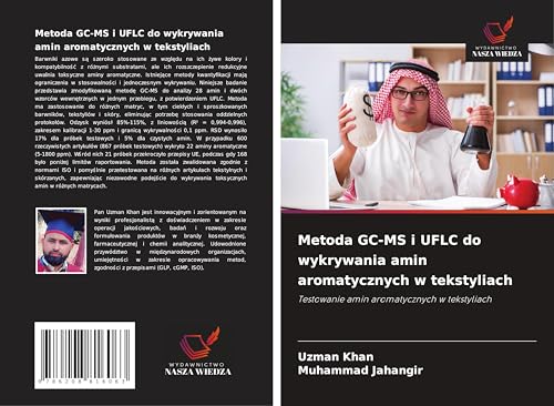Metoda GC-MS i UFLC do wykrywania amin aromatycznych w tekstyliach: Testowanie amin aromatycznych w tekstyliach von Wydawnictwo Nasza Wiedza