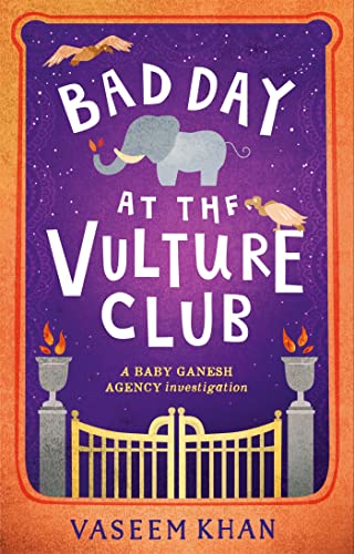 Bad Day at the Vulture Club: Baby Ganesh Agency Book 5 (Baby Ganesh series, Band 5) von Mulholland Books UK