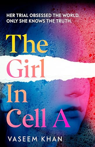 The Girl In Cell A: A tense and gripping suspense novel guaranteed to surprise and thrill, for fans of Show Trial von Hodder & Stoughton