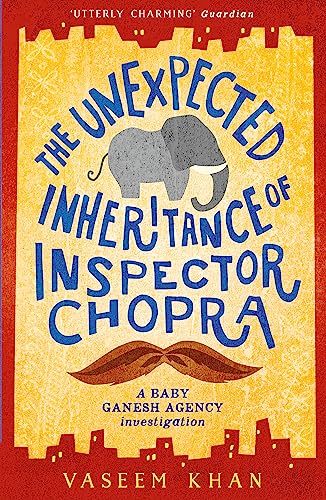 The Unexpected Inheritance of Inspector Chopra: Baby Ganesh Agency Book 1 (Baby Ganesh series)