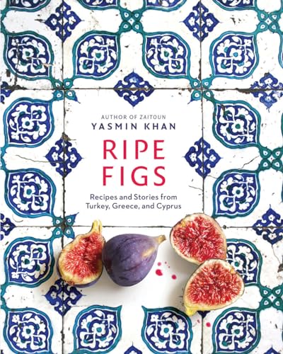 Ripe Figs: Recipes and Stories from Turkey, Greece, and Cyprus von W. W. Norton & Company