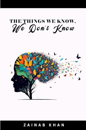 THE THINGS WE KNOW WE DON’T KNOW von Papercraft Publishers