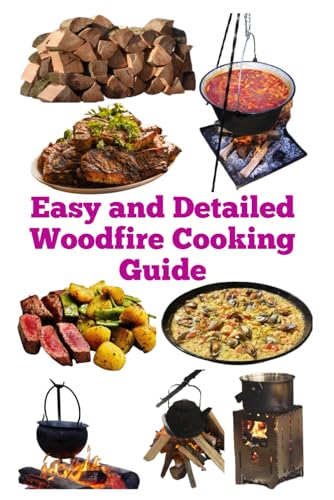 Easy and Detailed Woodfire Cooking Guide (A Detailed, Informative Series on Homesteading) von Independently published