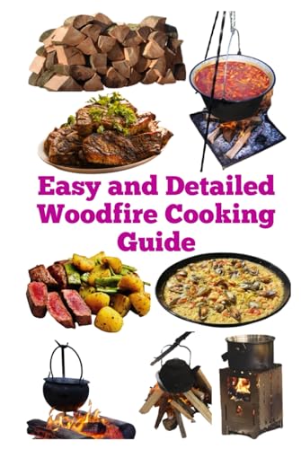 Easy and Detailed Woodfire Cooking Guide (A Detailed, Informative Series on Homesteading) von Independently published