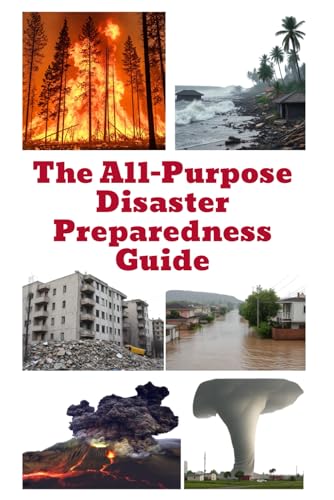 The All-Purpose Disaster Preparedness Guide The All-Purpose Disaster Preparedness Guide von Independently published