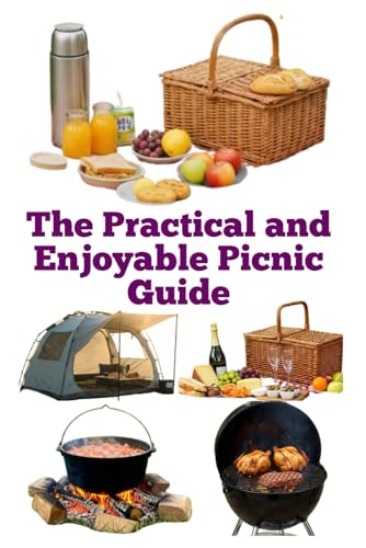 The Practical and Enjoyable Picnic Guide The Practical and Enjoyable Picnic Guide von Independently published