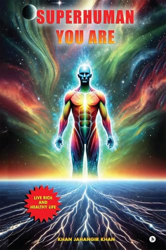 Superhuman You Are: Live Rich And Healthy Life von Notion Press