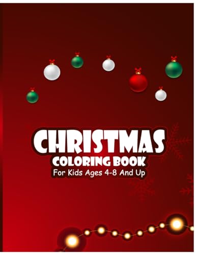 Christmas Kids Coloring Book: Ages 4-8 And Up von Independently published