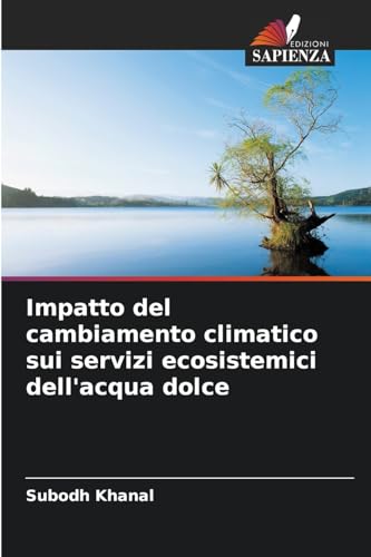 Impatto del cambiamento climatico sui servizi ecosistemici dell'acqua dolce von Edizioni Sapienza