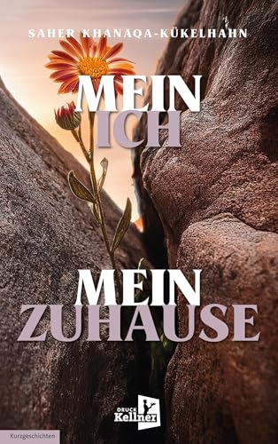 Mein Ich – mein Zuhause: Eine Psychologin erzählt von Druckkellner