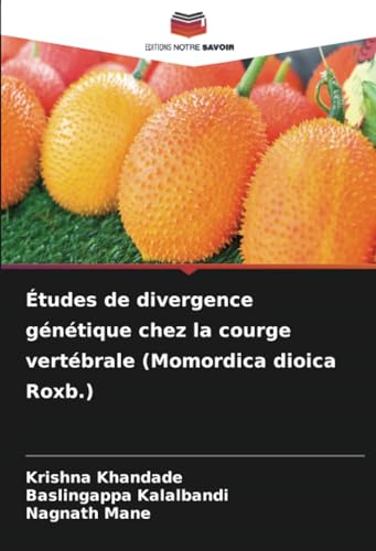 Études de divergence génétique chez la courge vertébrale (Momordica dioica Roxb.) von Editions Notre Savoir