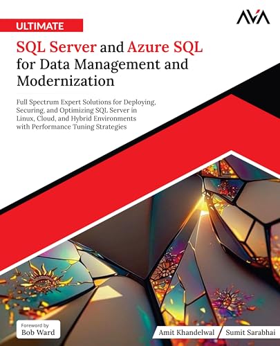 Ultimate SQL Server and Azure SQL for Data Management and Modernization: Full Spectrum Expert Solutions for Deploying, Securing, and Optimizing SQL ... Tuning Strategies (English Edition) von Orange Education Pvt. Ltd