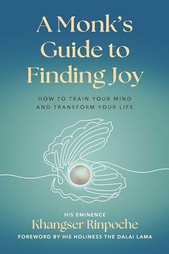 A Monk's Guide to Finding Joy: How to Train Your Mind and Transform Your Life von Wisdom Publications