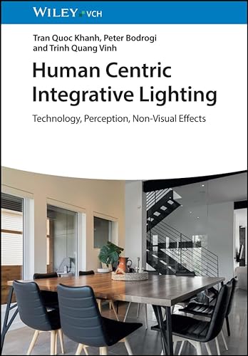 Human Centric Integrative Lighting: Technology, Perception, Non-Visual Effects von Wiley-VCH