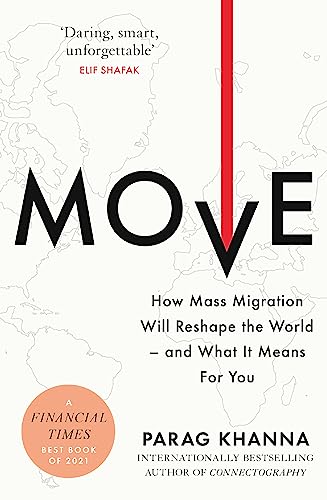 Move: How Mass Migration Will Reshape the World – and What It Means for You von Weidenfeld & Nicolson