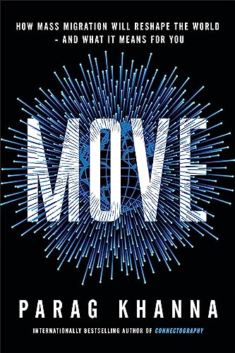 Move: How Mass Migration Will Reshape the World - and What It Means for You von Weidenfeld & Nicolson