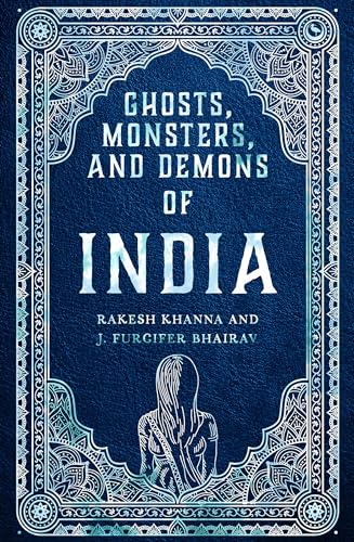 Ghosts, Monsters and Demons of India von Watkins Publishing
