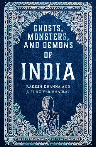 Ghosts, Monsters and Demons of India