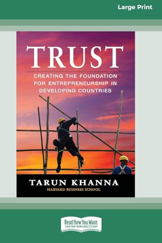 Trust: Creating the Foundation for Entrepreneurship in Developing Countries [Large Print 16 Pt Edition] von ReadHowYouWant