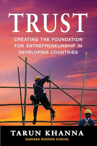 Trust: Creating the Foundation for Entrepreneurship in Developing Countries Trust: Creating the Foundation for Entrepreneurship in Developing Countries von Berrett-Koehler
