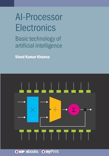 AI-Processor Electronics: Basic technology of artificial intelligence von Institute of Physics Publishing