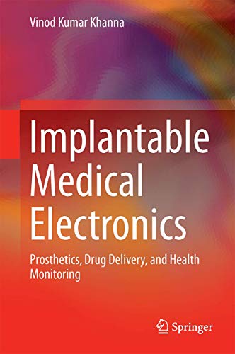 Implantable Medical Electronics: Prosthetics, Drug Delivery, and Health Monitoring