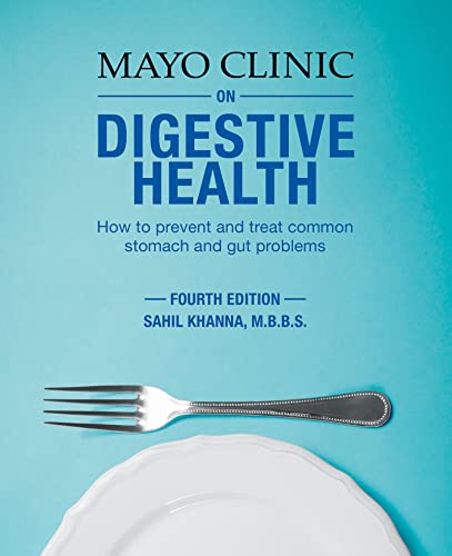 Mayo Clinic on Digestive 4th Ed: How to Prevent and Treat Common Stomach and Gut Problems von Mayo Clinic Press