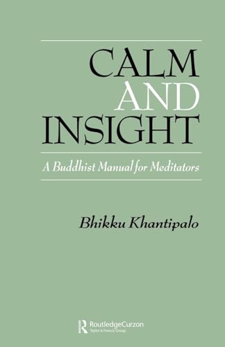 Calm and Insight: A Buddhist Manual for Meditators Calm and Insight: A Buddhist Manual for Meditators von Routledge