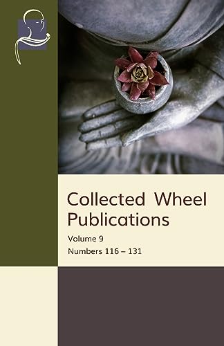 Collected Wheel Publications: Volume 9: Numbers 116 - 131 von BPS Pariyatti Editions