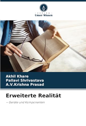 Erweiterte Realität: – Geräte und Komponenten von Verlag Unser Wissen