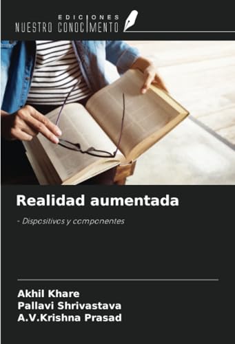 Realidad aumentada: - Dispositivos y componentes von Ediciones Nuestro Conocimiento