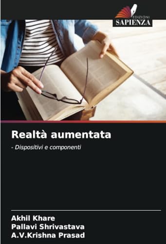 Realtà aumentata: - Dispositivi e componenti von Edizioni Sapienza