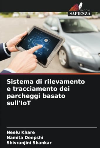 Sistema di rilevamento e tracciamento dei parcheggi basato sull'IoT von Edizioni Sapienza