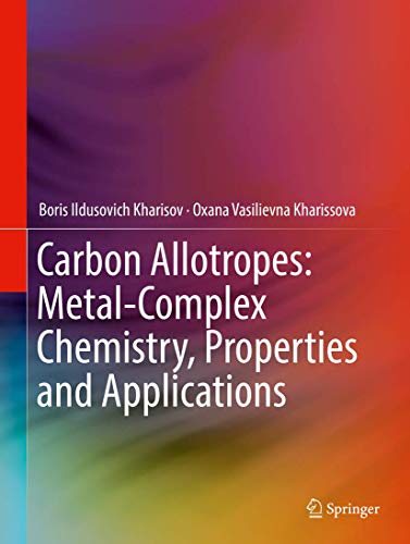 Carbon Allotropes: Metal-Complex Chemistry, Properties and Applications von Springer