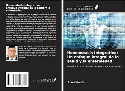 Homeostasis Integrativa: Un enfoque integral de la salud y la enfermedad: Un enfoque multidisciplinar de la salud y la enfermedad von Ediciones Nuestro Conocimiento