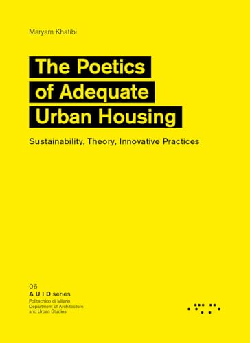 The poetics of adequate urban housing. Sustainability, theory, innovative practices (AUID)