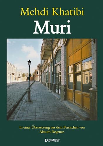 Muri: In einer Übersetzung aus dem Persischen von Almuth Degener von Engelsdorfer Verlag