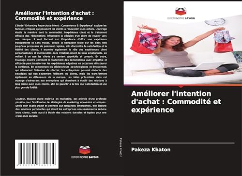 Améliorer l'intention d'achat : Commodité et expérience: DE von Editions Notre Savoir