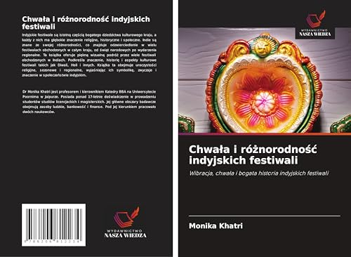 Chwa¿a i ró¿norodno¿¿ indyjskich festiwali: Wibracja, chwa¿a i bogata historia indyjskich festiwali von Wydawnictwo Nasza Wiedza