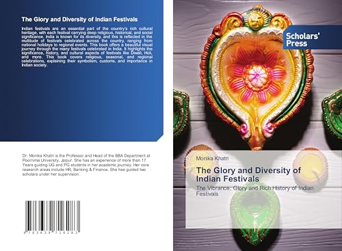 The Glory and Diversity of Indian Festivals: The Vibrance, Glory and Rich History of Indian Festivals von VDM Verlag