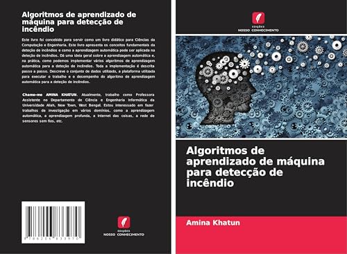 Algoritmos de aprendizado de máquina para detecção de incêndio von Edições Nosso Conhecimento