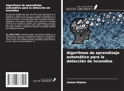Algoritmos de aprendizaje automático para la detección de incendios von Ediciones Nuestro Conocimiento