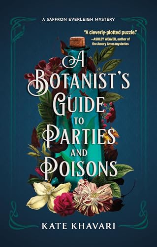 A Botanist's Guide to Parties and Poisons (A Saffron Everleigh Mystery, Band 1)