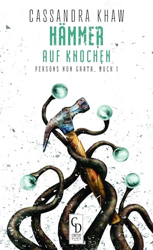 Hämmer auf Knochen: Persons Non Grata, Buch 1 (Cemetery Dance Germany SELECT '24 - LOVECRAFTIAN VIBES: erschienen im Buchheim Verlag) von Buchheim Verlag