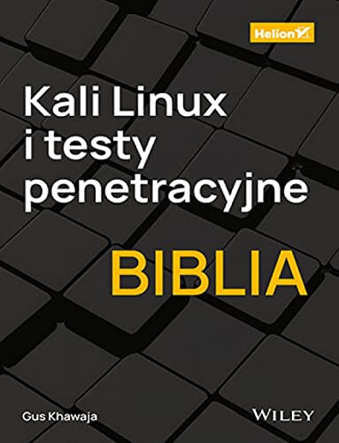 Kali Linux i testy penetracyjne Biblia von Helion